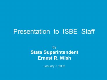 Presentation to ISBE Staff