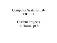 Computer Systems Lab TJHSST Current Projects InHouse, pt 6