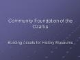 Community Foundation of the Ozarks Building Assets for History Museums PowerPoint PPT Presentation
