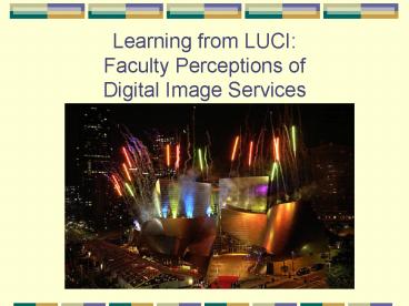 Learning from LUCI: Faculty Perceptions of Digital Image Services