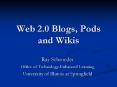 Web 2.0 Blogs, Pods and Wikis PowerPoint PPT Presentation