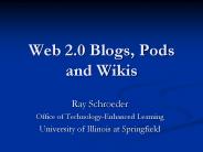 Web 2.0 Blogs, Pods and Wikis