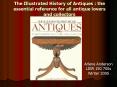 The Illustrated History of Antiques : the essential reference for all antique lovers and collectors PowerPoint PPT Presentation