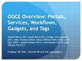 OGCE Overview: Portals, Services, Workflows, Gadgets, and Tags PowerPoint PPT Presentation
