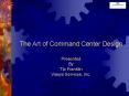 The Art of Command Center Design PowerPoint PPT Presentation