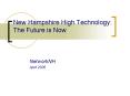 New Hampshire High Technology: The Future is Now PowerPoint PPT Presentation