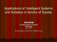 Applications of Intelligent Systems and Robotics in Service of Society PowerPoint PPT Presentation