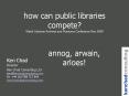 how can public libraries compete Welsh Libraries Archives and Museums Conference May 2008 PowerPoint PPT Presentation