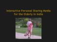 Interactive Personal Sharing Media for the Elderly in India PowerPoint PPT Presentation