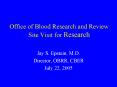 Office of Blood Research and Review Site Visit for Research PowerPoint PPT Presentation