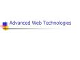 Advanced Web Technologies PowerPoint PPT Presentation