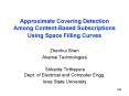 Approximate Covering Detection Among Content-Based Subscriptions Using Space Filling Curves PowerPoint PPT Presentation