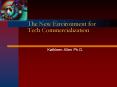 The New Environment for Tech Commercialization PowerPoint PPT Presentation