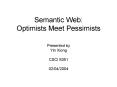 Semantic Web: Optimists Meet Pessimists PowerPoint PPT Presentation