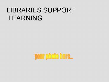 LIBRARIES SUPPORT