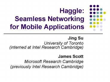 Haggle: Seamless Networking for Mobile Applications
