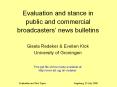 Evaluation and stance in public and commercial broadcasters news bulletins PowerPoint PPT Presentation
