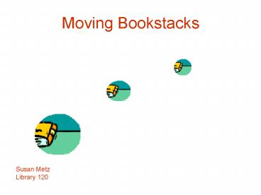 Moving Bookstacks