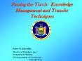 Passing the Torch: Knowledge Management and Transfer Techniques PowerPoint PPT Presentation