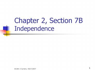 Chapter 2, Section 7B Independence