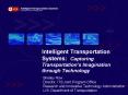 Intelligent Transportation Systems: Capturing Transportations Imagination through Technology PowerPoint PPT Presentation