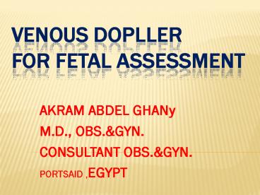 Venous DOPLLER for fetal assessment