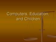 Computers, Education, and Children