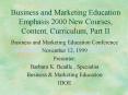 Business and Marketing Education Emphasis 2000 New Courses, Content, Curriculum, Part II