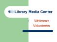 Hill Library Media Center PowerPoint PPT Presentation