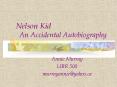 Nelson Kid An Accidental Autobiography PowerPoint PPT Presentation