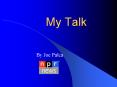 My Talk PowerPoint PPT Presentation