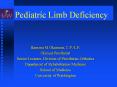Pediatric Limb Deficiency PowerPoint PPT Presentation