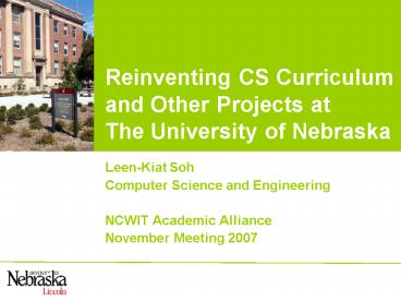 Reinventing CS Curriculum and Other Projects at The University of Nebraska