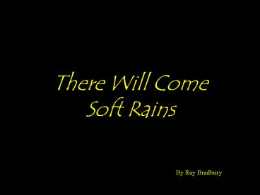 There Will Come Soft Rains