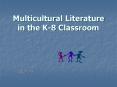 Multicultural Literature in the K8 Classroom PowerPoint PPT Presentation