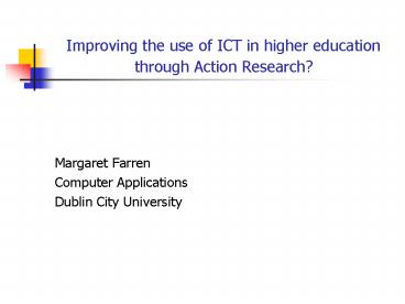 Improving the use of ICT in higher education through Action Research