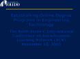 Establishing Online Degree Programs in Engineering Technology The Ninth Sloan-C International Conference on Asynchronous Learning Network (ALN) November 15, 2003 PowerPoint PPT Presentation