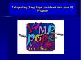 Integrating Jump Rope for Heart into your PE Program PowerPoint PPT Presentation