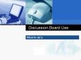 Discussion Board Use PowerPoint PPT Presentation