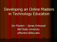 Developing an Online Masters in Technology Education PowerPoint PPT Presentation