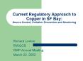 Current Regulatory Approach to Copper in SF Bay: Source Control, Pollution Prevention and Monitoring PowerPoint PPT Presentation