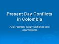 Present Day Conflicts in Colombia PowerPoint PPT Presentation