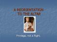 A REORIENTATION TO THE ALTAR PowerPoint PPT Presentation