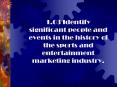 1.03 Identify significant people and events in the history of the sports and entertainment marketing PowerPoint PPT Presentation