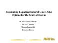 Evaluating Liquefied Natural Gas (LNG) Options for the State of Hawaii PowerPoint PPT Presentation