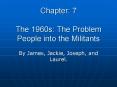 Chapter: 7 The 1960s: The Problem People into the Militants PowerPoint PPT Presentation