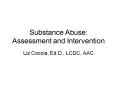 Substance Abuse: Assessment and Intervention PowerPoint PPT Presentation