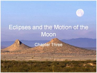 Eclipses and the Motion of the Moon