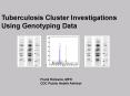 Tuberculosis Cluster Investigations Using Genotyping Data PowerPoint PPT Presentation