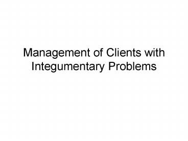 Management of Clients with Integumentary Problems
